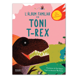 L’àlbum familiar d’en Toni T-Rex