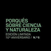 Porqués sobre ciencia y naturaleza. Edición limitada 10º anivers